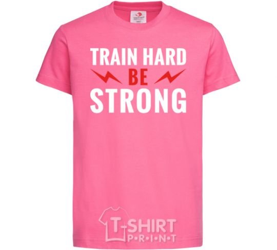 Kids T-shirt Train hard be strong heliconia фото