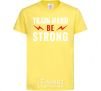 Kids T-shirt Train hard be strong cornsilk фото