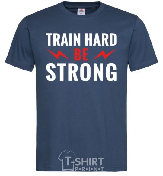 Мужская футболка Train hard be strong Темно-синий фото