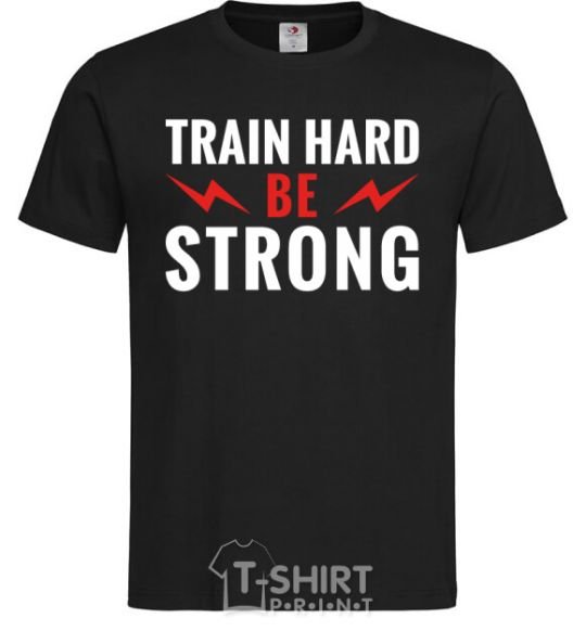 Men's T-Shirt Train hard be strong black фото