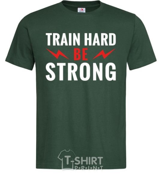 Men's T-Shirt Train hard be strong bottle-green фото