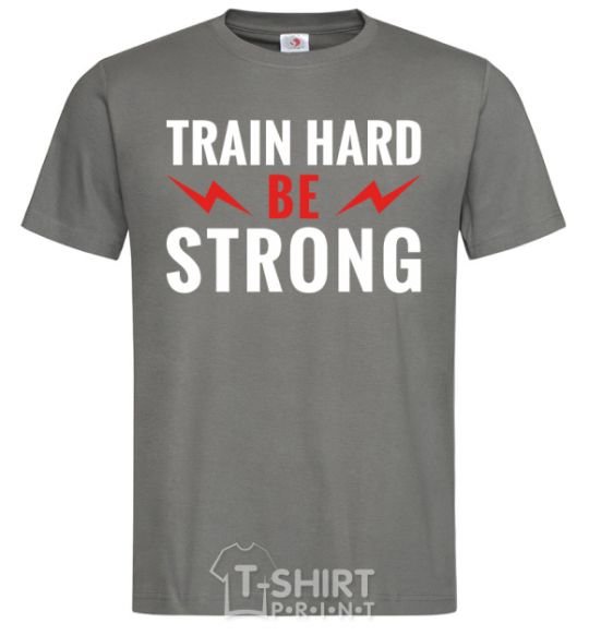 Men's T-Shirt Train hard be strong dark-grey фото