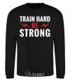 Свитшот Train hard be strong Черный фото