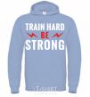 Men`s hoodie Train hard be strong sky-blue фото