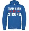 Men`s hoodie Train hard be strong royal фото