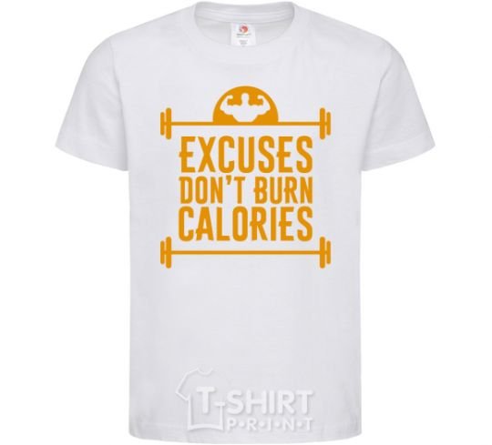 Kids T-shirt Exuses don't burn calories White фото