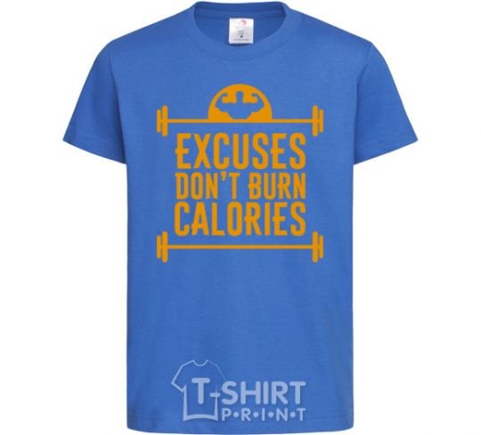 Kids T-shirt Exuses don't burn calories royal-blue фото