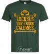 Men's T-Shirt Exuses don't burn calories bottle-green фото