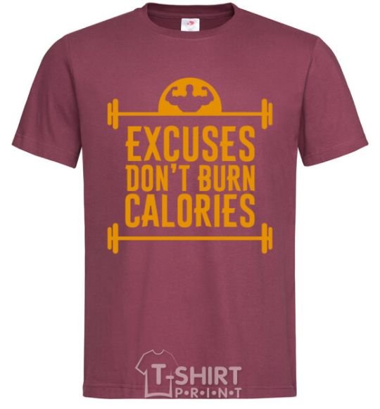 Men's T-Shirt Exuses don't burn calories burgundy фото