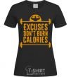 Women's T-shirt Exuses don't burn calories black фото