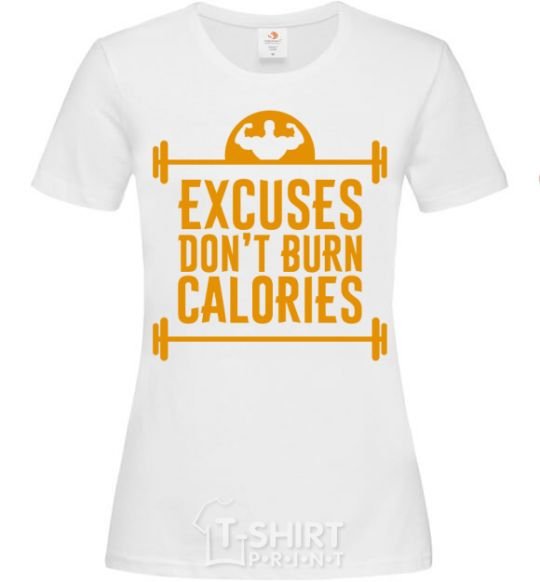 Women's T-shirt Exuses don't burn calories White фото