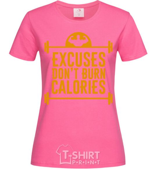 Женская футболка Exuses don't burn calories Ярко-розовый фото
