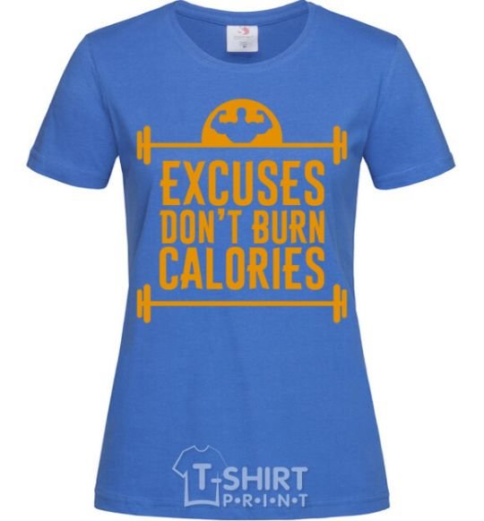 Women's T-shirt Exuses don't burn calories royal-blue фото