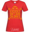 Women's T-shirt Exuses don't burn calories red фото
