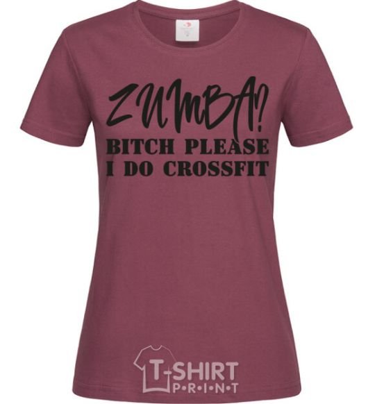 Women's T-shirt Zumba i do crossfit burgundy фото