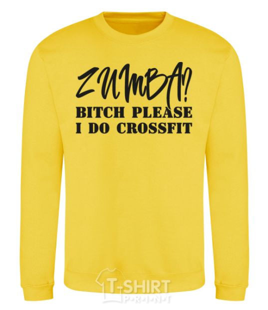Sweatshirt Zumba i do crossfit yellow фото