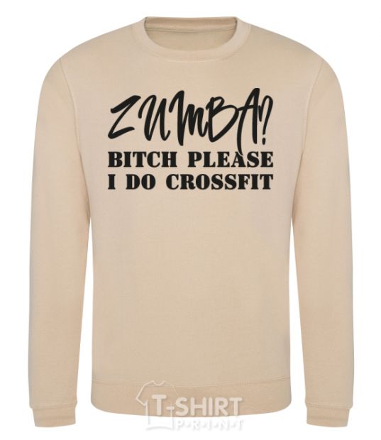 Sweatshirt Zumba i do crossfit sand фото