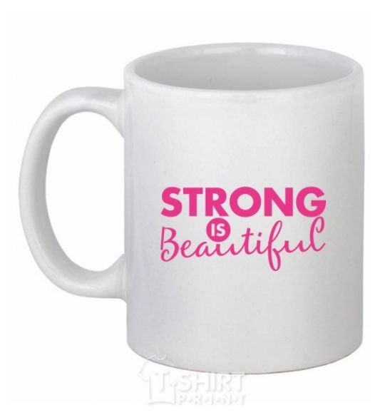 Ceramic mug Strong is beautiful White фото