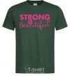 Men's T-Shirt Strong is beautiful bottle-green фото