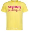 Men's T-Shirt Strong is beautiful cornsilk фото