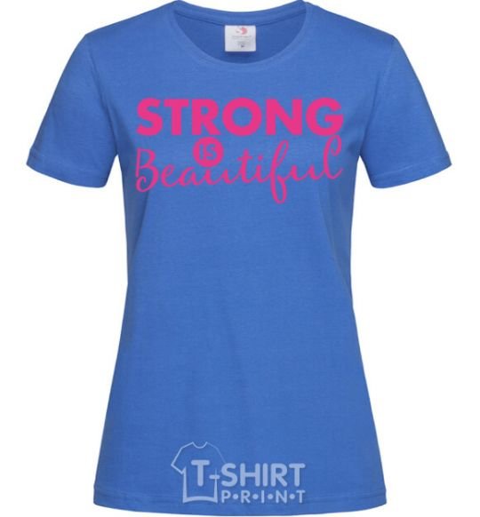Women's T-shirt Strong is beautiful royal-blue фото