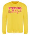 Sweatshirt Strong is beautiful yellow фото