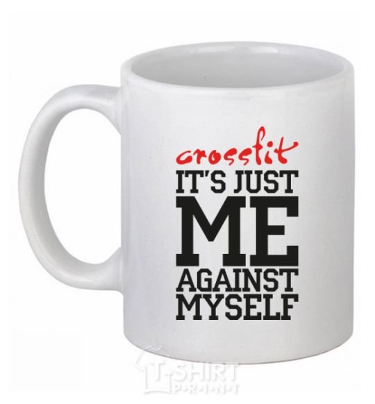 Ceramic mug Crossfit it's just me against myself White фото