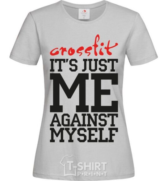 Women's T-shirt Crossfit it's just me against myself grey фото