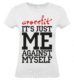 Women's T-shirt Crossfit it's just me against myself White фото