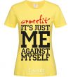 Women's T-shirt Crossfit it's just me against myself cornsilk фото
