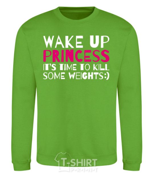 Sweatshirt Wake up princess it's time to kill some weights orchid-green фото