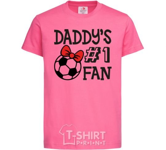 Детская футболка Daddy's fan number one Ярко-розовый фото