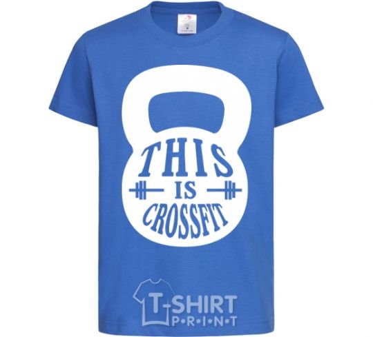 Kids T-shirt This is crossfit royal-blue фото