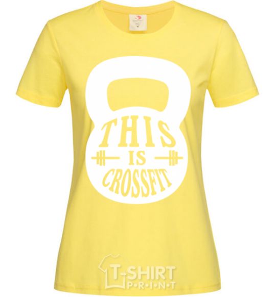Women's T-shirt This is crossfit cornsilk фото