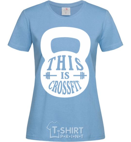 Women's T-shirt This is crossfit sky-blue фото
