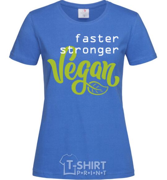 Women's T-shirt Faster stronger vegan lettering royal-blue фото