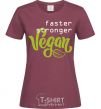 Women's T-shirt Faster stronger vegan lettering burgundy фото