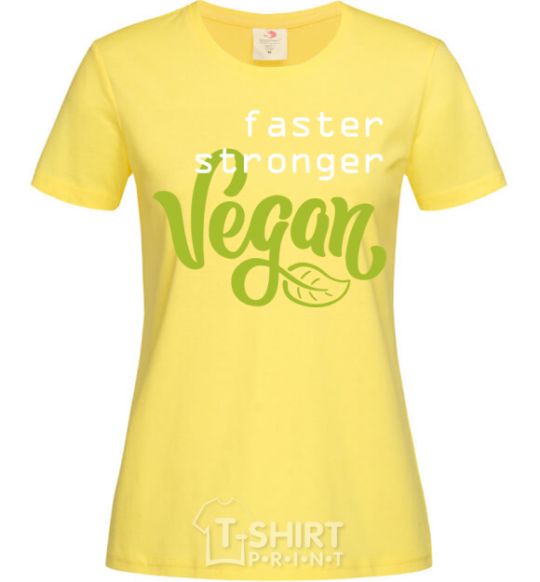 Women's T-shirt Faster stronger vegan lettering cornsilk фото