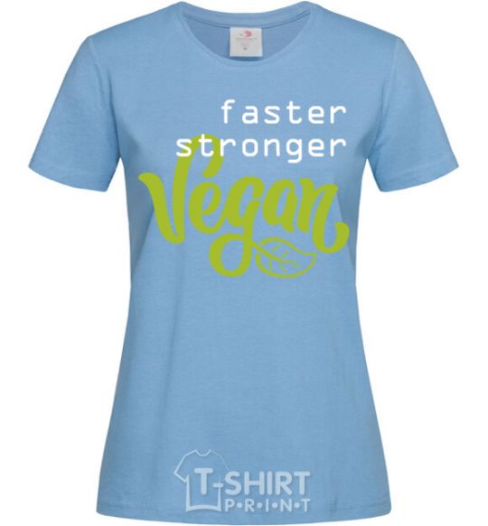 Women's T-shirt Faster stronger vegan lettering sky-blue фото