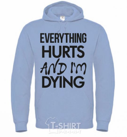 Men`s hoodie Everything hurts and i'm dying sky-blue фото