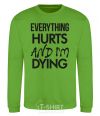 Sweatshirt Everything hurts and i'm dying orchid-green фото