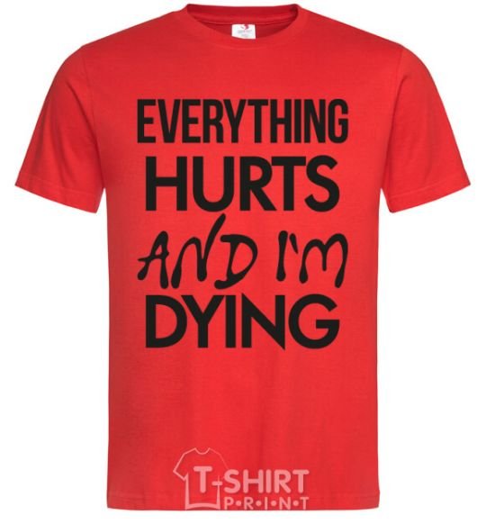 Men's T-Shirt Everything hurts and i'm dying red фото