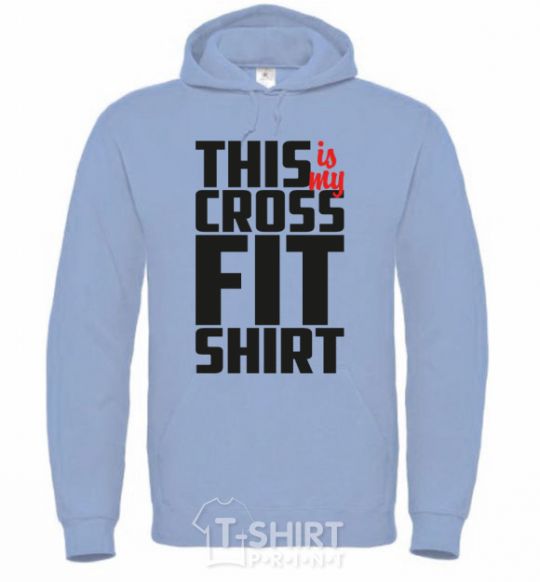 Men`s hoodie This is my crossfit shirt sky-blue фото