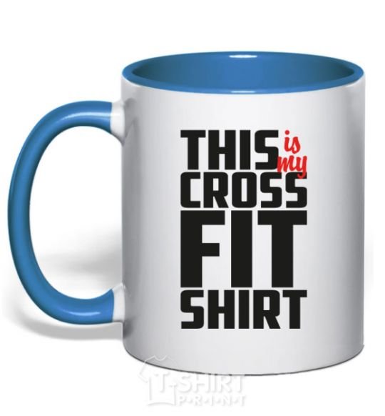 Mug with a colored handle This is my crossfit shirt royal-blue фото