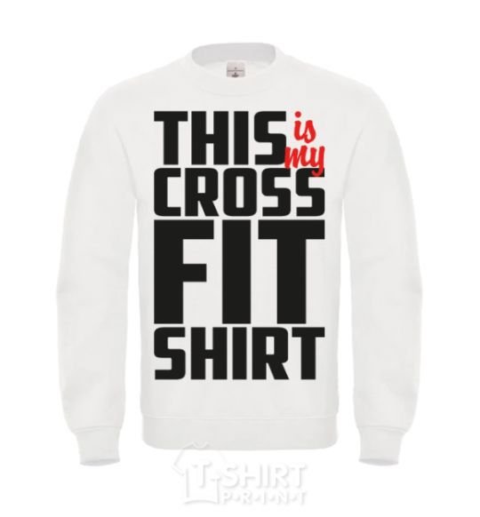 Свитшот This is my crossfit shirt Белый фото