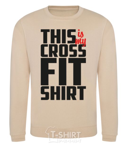 Sweatshirt This is my crossfit shirt sand фото