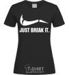 Women's T-shirt Just break it black фото
