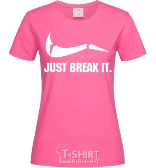 Women's T-shirt Just break it heliconia фото