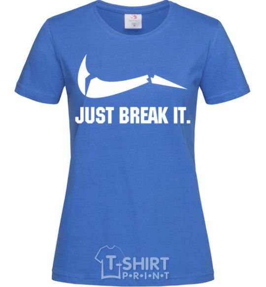 Женская футболка Just break it Ярко-синий фото