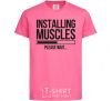 Детская футболка Installing muscles Ярко-розовый фото